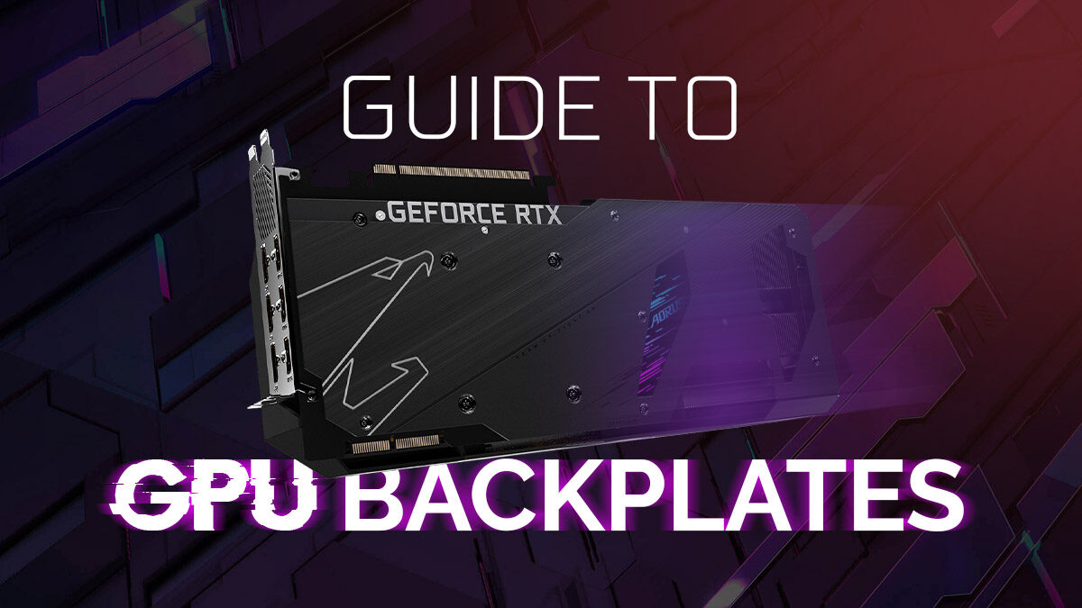 Guide to GPU Backplates (What does it do and do you need one)