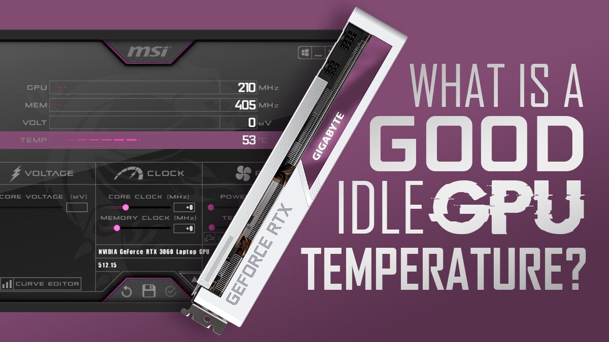 What Is a Good Idle GPU (Graphics Card) Temperature?